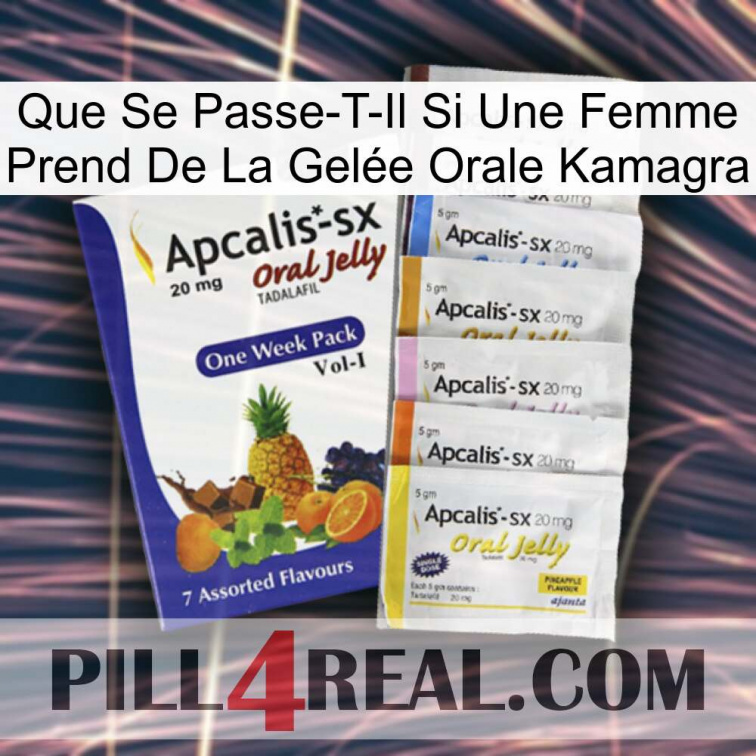 Que Se Passe-T-Il Si Une Femme Prend De La Gelée Orale Kamagra 11